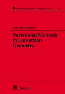Variational Methods in Lorentzian Geometry -  Antonio Masiello