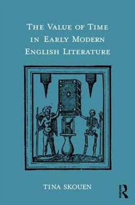 Value of Time in Early Modern English Literature -  TINA SKOUEN
