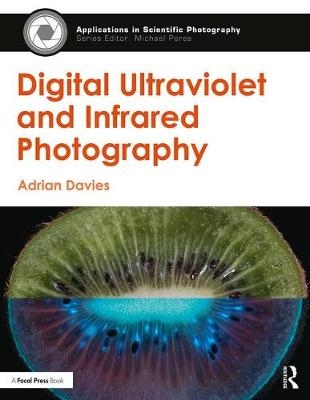 Digital Ultraviolet and Infrared Photography -  Adrian Davies