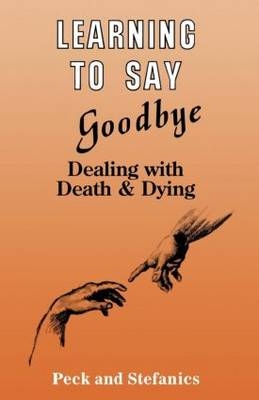 Learning To Say Goodbye -  Rosalie Peck,  Charlotte Stefanics