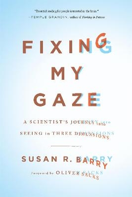 Fixing My Gaze - Oliver Sacks, Susan Barry