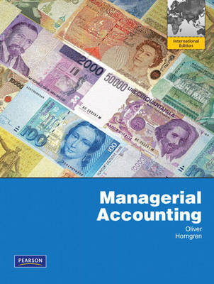 Managerial Accounting plus MyAccountingLab XL 12 months access: International Edition - M. Suzanne Oliver, Charles T. Horngren, . . Pearson Education