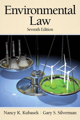 Environmental Law - Nancy K. Kubasek, Gary S. Silverman