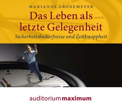 Das Leben als letzte Gelegenheit - Marianne Gronemeyer