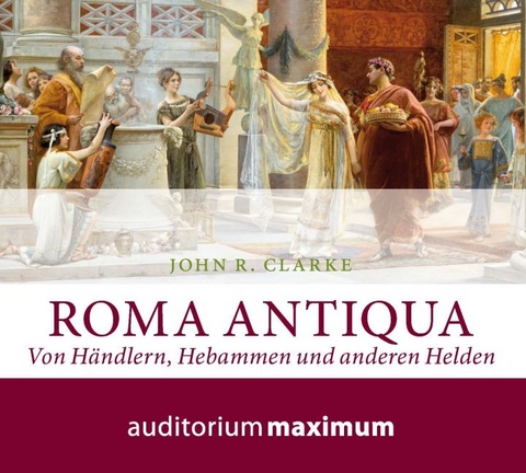 Roma Antiqua - John R Clarke