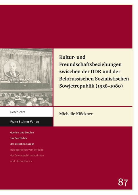 Kultur- und Freundschaftsbeziehungen zwischen der DDR und der Belorussischen Sozialistischen Sowjetrepublik (1958-1980) -  Michelle Klöckner