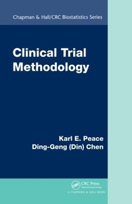 Clinical Trial Methodology - Karl E. Peace, Ding-Geng (Din) Chen