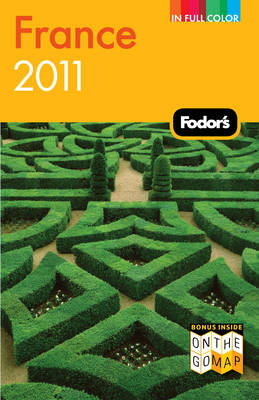 Fodor's France 2011 -  Fodor Travel Publications