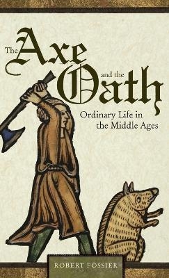 The Axe and the Oath - Robert Fossier