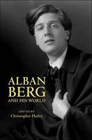 Alban Berg and His World - 