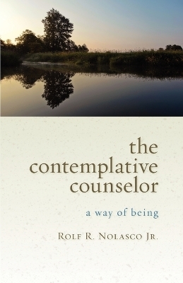 The Contemplative Counselor - Rolf R. Nolasco