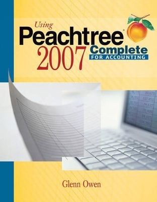 Using Peachtree Complete for Accounting 2007 - Glenn Owen
