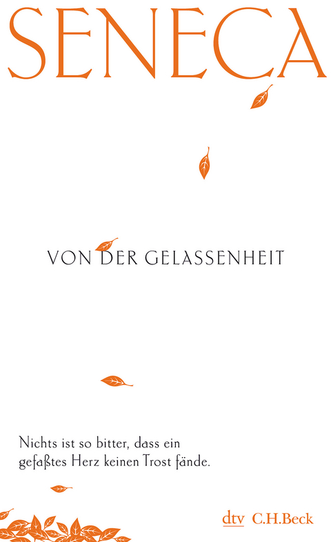 Von der Gelassenheit -  Seneca