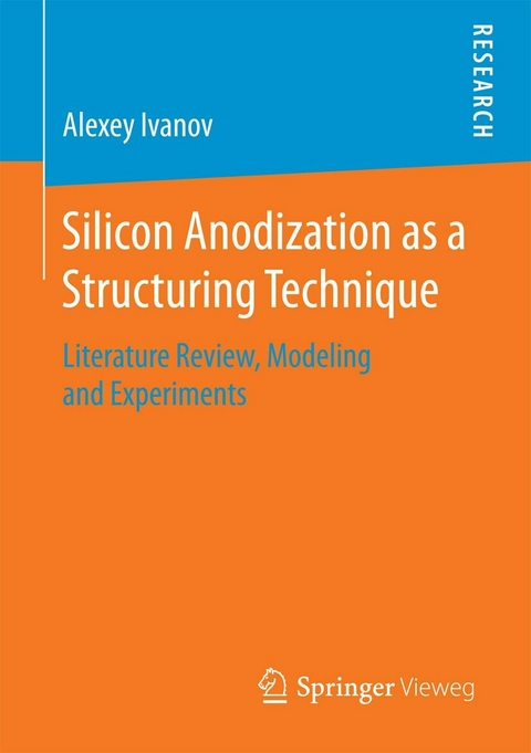 Silicon Anodization as a Structuring Technique -  Alexey Ivanov