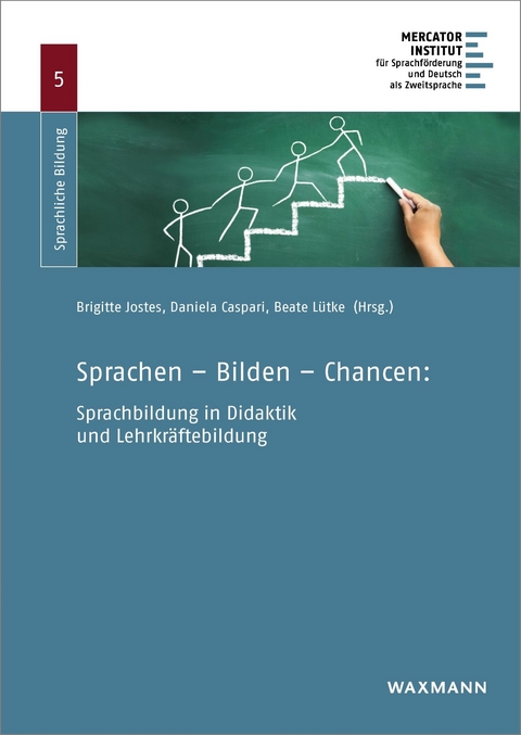 Sprachen - Bilden - Chancen: Sprachbildung in Didaktik und Lehrkräftebildung - 