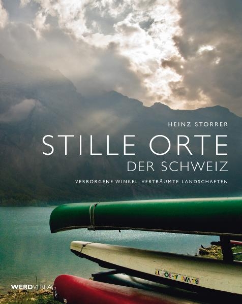 Stille Orte der Schweiz - Heinz Storrer