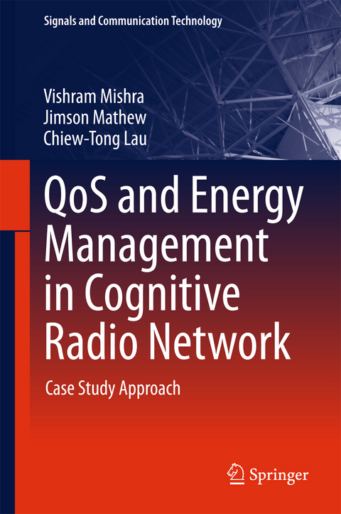 QoS and Energy Management in Cognitive Radio Network - Vishram Mishra, Jimson Mathew, Chiew-Tong Lau