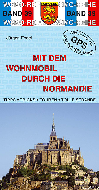 Mit dem Wohnmobil durch die Normandie - Jürgen Engel