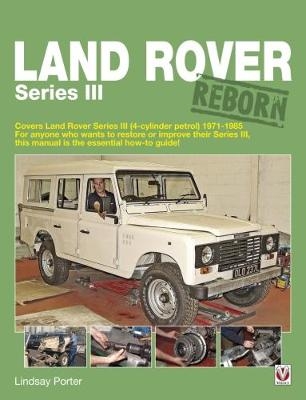 Land Rover Series III Reborn - Lindsay Porter