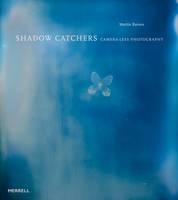 Shadow Catchers: Camera-less Photography - Martin Barnes