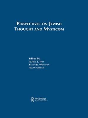 Perspectives on Jewish Thought and Mysticism -  Allan Arkush,  Alfred L. Ivry,  Elliot R. Wolfson