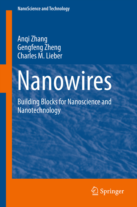 Nanowires - Anqi Zhang, Gengfeng Zheng, Charles M. Lieber