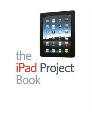 iPad Project Book, The - Michael Cohen, Dennis Cohen, Lisa Spangenberg