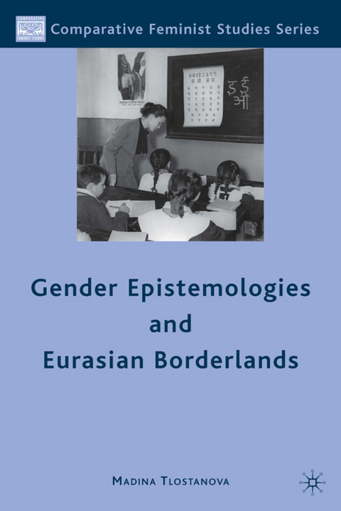 Gender Epistemologies and Eurasian Borderlands - M. Tlostanova