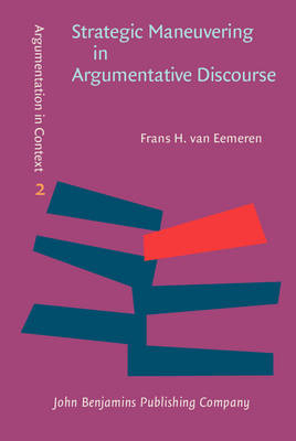 Strategic Maneuvering in Argumentative Discourse - Frans H. Van Eemeren