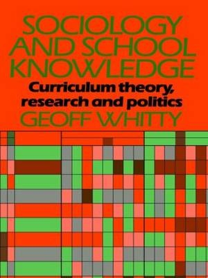 Sociology and School Knowledge -  Geoff Whitty