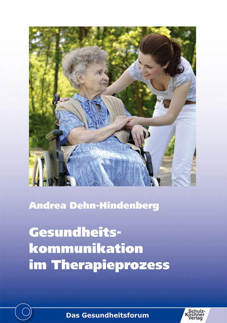 Gesundheitskommunikation im Therapieprozess - Andrea Dehn-Hindenberg