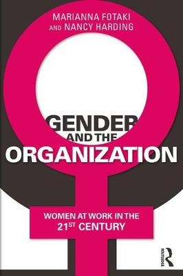 Gender and the Organization -  Marianna Fotaki,  Nancy Harding