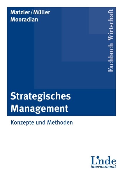 Strategisches Management - Kurt Matzler, Julia Müller, Todd A. Mooradian