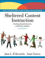 Sheltered Content Instruction - Jana Echevarria, Anne Graves