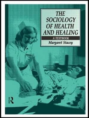 Sociology of Health and Healing -  Margaret Stacey