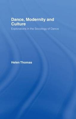 Dance, Modernity and Culture -  Helen Thomas
