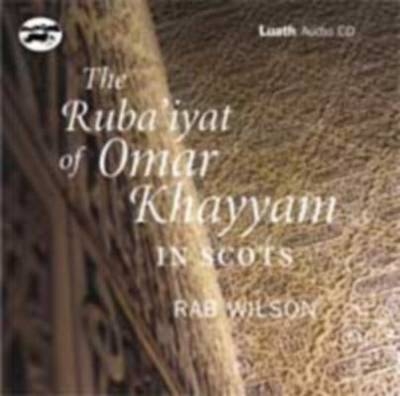 The Ruba'iyat of Omar Khayyam in Scots - Rab Wilson