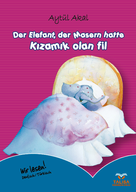 Der Elefant, der Masern hatte /Deutsch-Türkisch - Aytül Akal