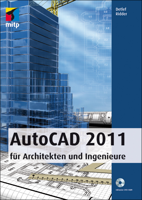 AutoCAD 2011 für Architekten und Ingenieure - Detlef Ridder
