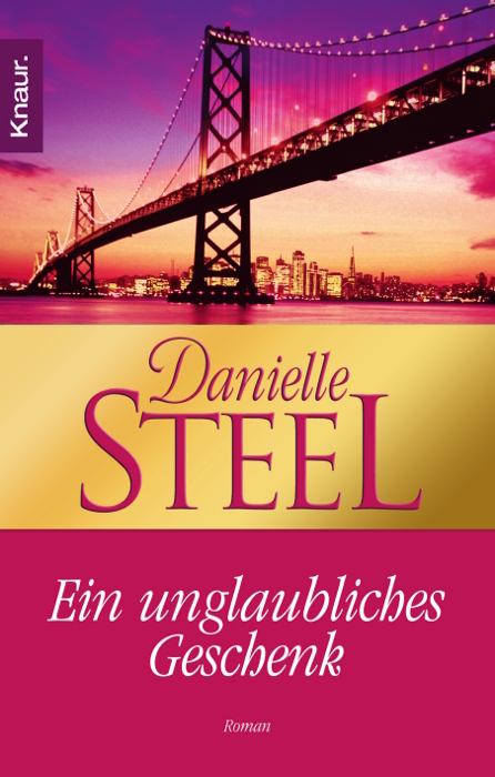 Ein unglaubliches Geschenk - Danielle Steel