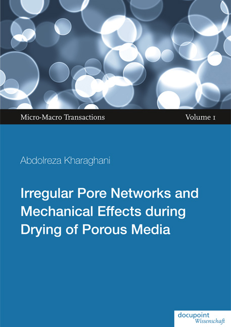 Irregular Pore Networks and Mechanical Effects during Drying of Porous Media - Abdolreza Kharaghani