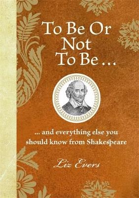 To Be Or Not To Be - Liz Evers