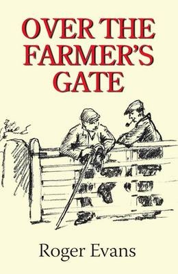 Over the Farmer's Gate - Roger Evans