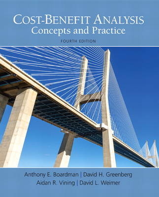 Cost-Benefit Analysis - Anthony Boardman, David Greenberg, Aidan Vining, David Weimer