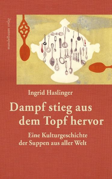 Dampf stieg aus dem Topf hervor - Ingrid Haslinger