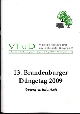 13. Brandenburger Düngetag 2009 in Prenzlau - Generalthema: Bodenfruchtbarkeit - Grundlage erfolgreichen Wirtschaftens - Karsten Lorenz, Frank Ellmer, Martin Körschens, Jürgen Budewitz, Jürgen Augustin, Herbert Propfe, Dietrich Pradt, Günter Kühn