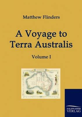 A Voyage to Terra Australis - Matthew Flinders