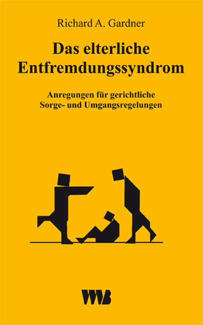 Das elterliche Entfremdungssyndrom (Parental Alienation Syndrome /PAS) - Richard A Gardner