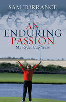 An Enduring Passion - Sam Torrance