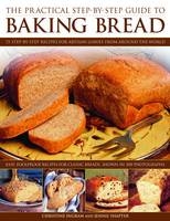 Practical Step-by-step Guide to Baking Bread - Christine Ingram